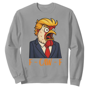 Funny F Caw F Chicken Trump Meme Sweatshirt Rooster Subtle Political Satire Parody TS02 Sport Gray Print Your Wear