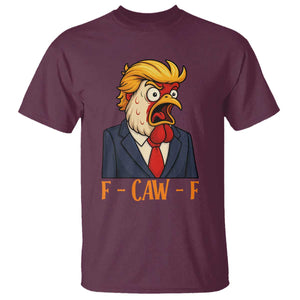 Funny F Caw F Chicken Trump Meme T Shirt Rooster Subtle Political Satire Parody TS02 Maroon Print Your Wear