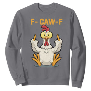 Funny F Caw F Sarcastic Chicken Meme Sweatshirt Middle Finger Offensive Humor TS02 Charcoal Print Your Wear
