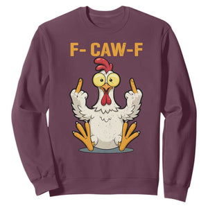 Funny F Caw F Sarcastic Chicken Meme Sweatshirt Middle Finger Offensive Humor TS02 Maroon Print Your Wear