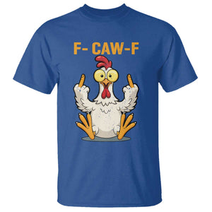 Funny F Caw F Sarcastic Chicken Meme T Shirt - Middle Finger Offensive Humor Dark Comedy Tee TS02 Royal Blue Print Your Wear