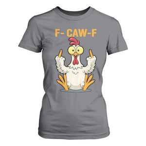 Funny F Caw F Sarcastic Chicken Meme T Shirt For Women Middle Finger Offensive Humor TS02 Charcoal Print Your Wear