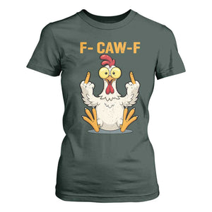 Funny F Caw F Sarcastic Chicken Meme T Shirt For Women Middle Finger Offensive Humor TS02 Dark Forest Green Print Your Wear