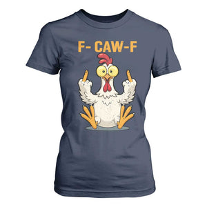Funny F Caw F Sarcastic Chicken Meme T Shirt For Women Middle Finger Offensive Humor TS02 Navy Print Your Wear