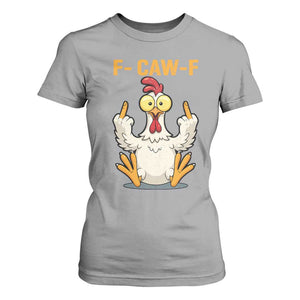 Funny F Caw F Sarcastic Chicken Meme T Shirt For Women Middle Finger Offensive Humor TS02 Sport Gray Print Your Wear