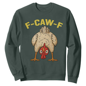 Funny F Caw F Bending Over Chicken Meme Sweatshirt Upside Down Head Poultry Humor TS02 Dark Forest Green Print Your Wear