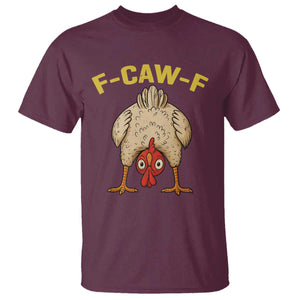 Funny F Caw F Bending Over Chicken Meme T Shirt Upside Down Head Poultry Humor TS02 Maroon Print Your Wear