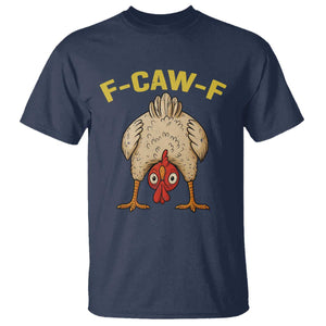 Funny F Caw F Bending Over Chicken Meme T Shirt Upside Down Head Poultry Humor TS02 Navy Print Your Wear