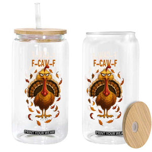 Funny F Caw F Turkey Meme Thanksgiving Graphic Glass Can Funny Fowl Mood Humor TS02 Print Your Wear