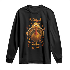 Funny F Caw F Turkey Meme Thanksgiving Graphic Long Sleeve Shirt Funny Fowl Mood Humor TS02 Black Print Your Wear