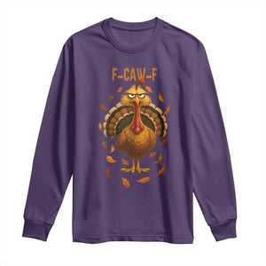 Funny F Caw F Turkey Meme Thanksgiving Graphic Long Sleeve Shirt Funny Fowl Mood Humor TS02 Purple Print Your Wear