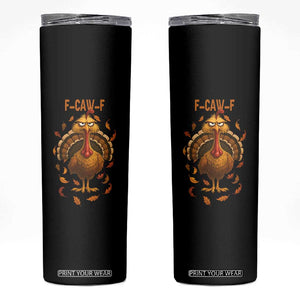 Funny F Caw F Turkey Meme Thanksgiving Graphic Skinny Tumbler Funny Fowl Mood Humor TS02 Black Print Your Wear