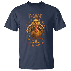 Funny F Caw F Turkey Meme Thanksgiving Graphic T Shirt Funny Fowl Mood Humor TS02 Navy Print Your Wear