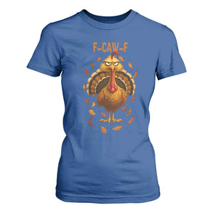 Funny F Caw F Turkey Meme Thanksgiving Graphic T Shirt For Women Funny Fowl Mood Humor TS02 Royal Blue Print Your Wear