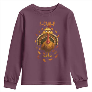 Funny F Caw F Turkey Meme Thanksgiving Graphic Youth Sweatshirt Funny Fowl Mood Humor TS02 Maroon Print Your Wear