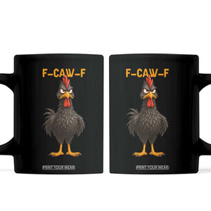 Funny F Caw F Grumpy Black Chicken Graphic Coffee Mug Moody Bird Meme for Sarcastic Animal Lovers TS02 Black Print Your Wear