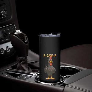 Funny F Caw F Grumpy Black Chicken Graphic Skinny Tumbler Moody Bird Meme for Sarcastic Animal Lovers TS02 Print Your Wear