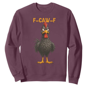 Funny F Caw F Grumpy Black Chicken Graphic Sweatshirt Moody Bird Meme for Sarcastic Animal Lovers TS02 Maroon Print Your Wear