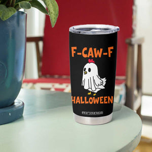 F Caw F Ghost Chicken Costume Tumbler Cup Funny Cute Halloween Poultry Lover TS02 Print Your Wear