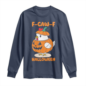 F Caw F Chicken Cute Halloween Costume Long Sleeve Shirt Funny Jack O LAttern Poultry Meme Fall Vibes TS02 Navy Print Your Wear