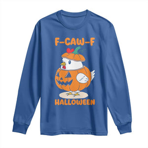 F Caw F Chicken Cute Halloween Costume Long Sleeve Shirt Funny Jack O LAttern Poultry Meme Fall Vibes TS02 Royal Blue Print Your Wear