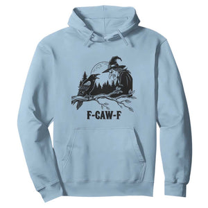 F Caw F Gothic Raven and Witch Hoodie Funny Halloween Spooky October Vibes TS02 Light Blue Print Your Wear