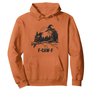 F Caw F Gothic Raven and Witch Hoodie Funny Halloween Spooky October Vibes TS02 Orange Print Your Wear
