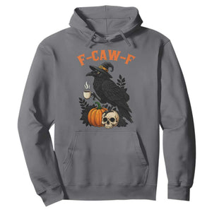 F Caw F Raven Witch Coffee Hoodie Funny Halloween Sarcastic Gothic Bird with Attitude TS02 Charcoal Print Your Wear