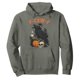 F Caw F Raven Witch Coffee Hoodie Funny Halloween Sarcastic Gothic Bird with Attitude TS02 Military Green Print Your Wear