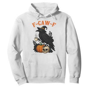 F Caw F Raven Witch Coffee Hoodie Funny Halloween Sarcastic Gothic Bird with Attitude TS02 White Print Your Wear