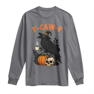 F Caw F Raven Witch Coffee Long Sleeve Shirt Funny Halloween Sarcastic Gothic Bird with Attitude TS02 Charcoal Print Your Wear