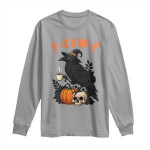 F Caw F Raven Witch Coffee Long Sleeve Shirt Funny Halloween Sarcastic Gothic Bird with Attitude TS02 Sport Gray Print Your Wear