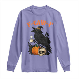 F Caw F Raven Witch Coffee Long Sleeve Shirt Funny Halloween Sarcastic Gothic Bird with Attitude TS02 Violet Print Your Wear