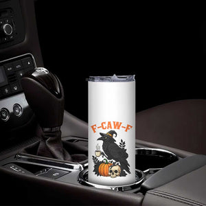 F Caw F Raven Witch Coffee Skinny Tumbler Funny Halloween Sarcastic Gothic Bird with Attitude TS02 Print Your Wear