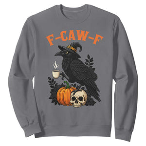 F Caw F Raven Witch Coffee Sweatshirt Funny Halloween Sarcastic Gothic Bird with Attitude TS02 Charcoal Print Your Wear