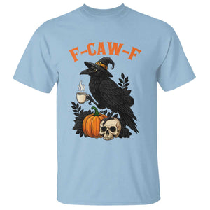 F Caw F Raven Witch Coffee T Shirt Funny Halloween Sarcastic Gothic Bird with Attitude TS02 Light Blue Print Your Wear