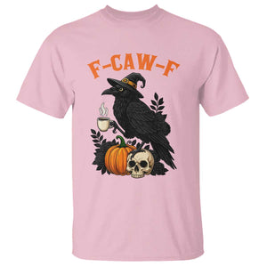 F Caw F Raven Witch Coffee T Shirt Funny Halloween Sarcastic Gothic Bird with Attitude TS02 Light Pink Print Your Wear