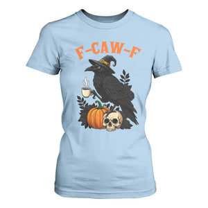F Caw F Raven Witch Coffee T Shirt For Women Funny Halloween Sarcastic Gothic Bird with Attitude TS02 Light Blue Print Your Wear