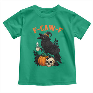 F Caw F Raven Witch Coffee Toddler T Shirt Funny Halloween Sarcastic Gothic Bird with Attitude TS02 Irish Green Print Your Wear
