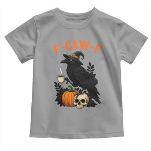 F Caw F Raven Witch Coffee Toddler T Shirt Funny Halloween Sarcastic Gothic Bird with Attitude TS02 Sport Gray Print Your Wear
