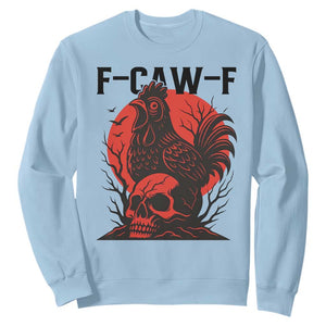 F Caw F Gothic Chicken Horror Sweatshirt Creepy Skull Rooster Halloween Dark Humor TS02 Light Blue Print Your Wear