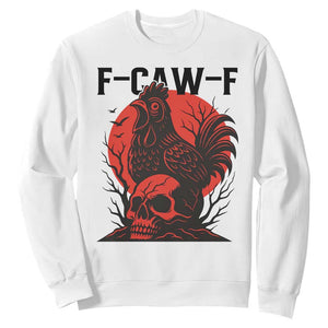 F Caw F Gothic Chicken Horror Sweatshirt Creepy Skull Rooster Halloween Dark Humor TS02 White Print Your Wear