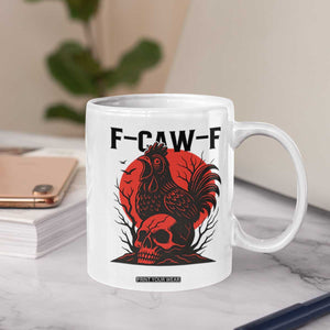 F Caw F Gothic Chicken Horror Coffee Mug Creepy Skull Rooster Halloween Dark Humor TS02 Print Your Wear