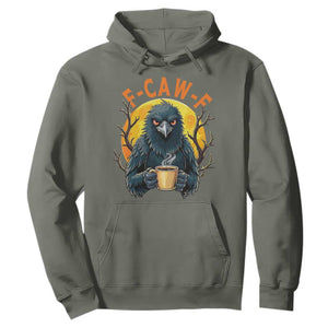 F Caw F Raven Coffee Hoodie Funny Halloween Sarcastic Gothic Bird with Attitude TS02 Military Green Print Your Wear