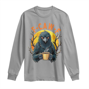 F Caw F Raven Coffee Long Sleeve Shirt Funny Halloween Sarcastic Gothic Bird with Attitude TS02 Sport Gray Print Your Wear