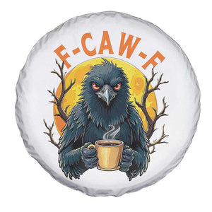 F Caw F Raven Coffee Spare Tire Cover Funny Halloween Sarcastic Gothic Bird with Attitude TS02 Print Your Wear