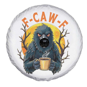 F Caw F Raven Coffee Spare Tire Cover Funny Halloween Sarcastic Gothic Bird with Attitude TS02 Print Your Wear
