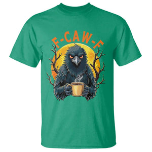 F Caw F Raven Coffee T Shirt Funny Halloween Sarcastic Gothic Bird with Attitude TS02 Irish Green Print Your Wear