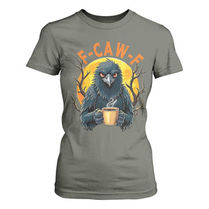 F Caw F Raven Coffee T Shirt For Women Funny Halloween Sarcastic Gothic Bird with Attitude TS02 Military Green Print Your Wear