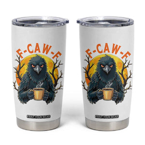F Caw F Raven Coffee Tumbler Cup Funny Halloween Sarcastic Gothic Bird with Attitude TS02 White Print Your Wear